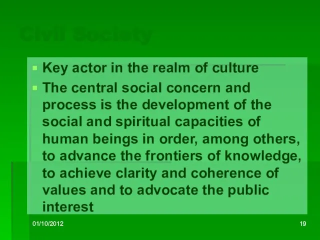 01/10/2012 Civil Society Key actor in the realm of culture The central