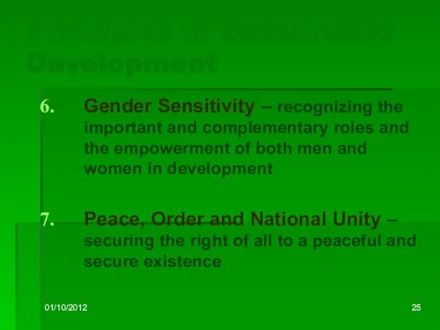 01/10/2012 Principles of Sustainable Development Gender Sensitivity – recognizing the important and