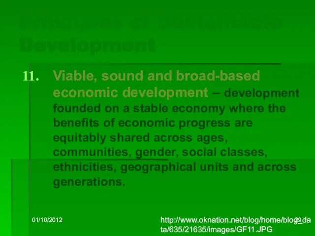 01/10/2012 Principles of Sustainable Development Viable, sound and broad-based economic development –
