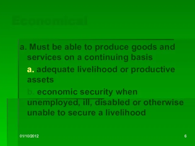 01/10/2012 Economical a. Must be able to produce goods and services on