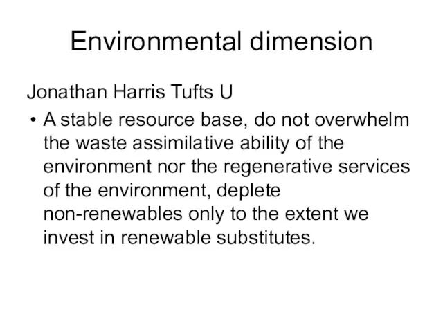 Environmental dimension Jonathan Harris Tufts U A stable resource base, do not