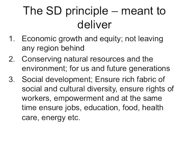 The SD principle – meant to deliver Economic growth and equity; not