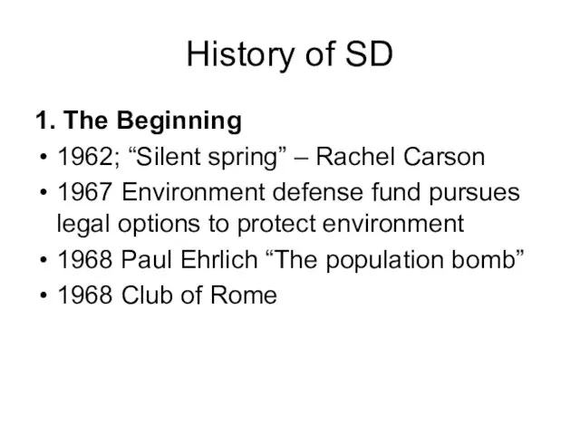 History of SD 1. The Beginning 1962; “Silent spring” – Rachel Carson