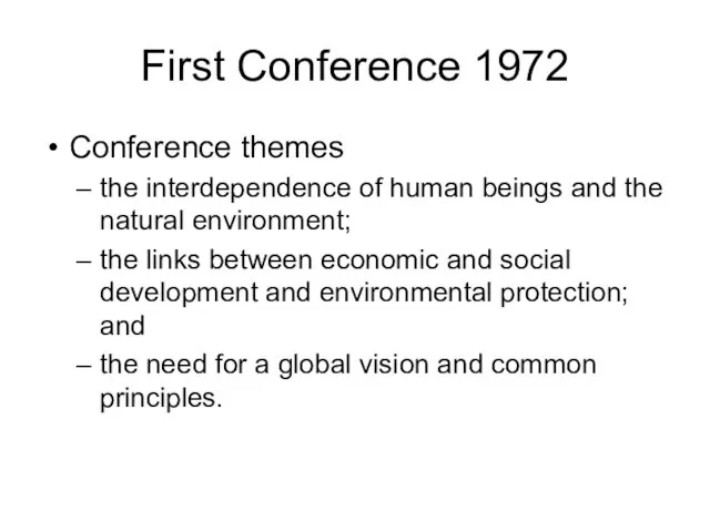 First Conference 1972 Conference themes the interdependence of human beings and the