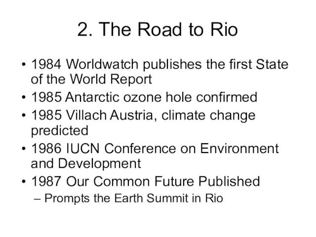 2. The Road to Rio 1984 Worldwatch publishes the first State of