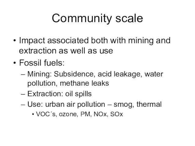 Community scale Impact associated both with mining and extraction as well as