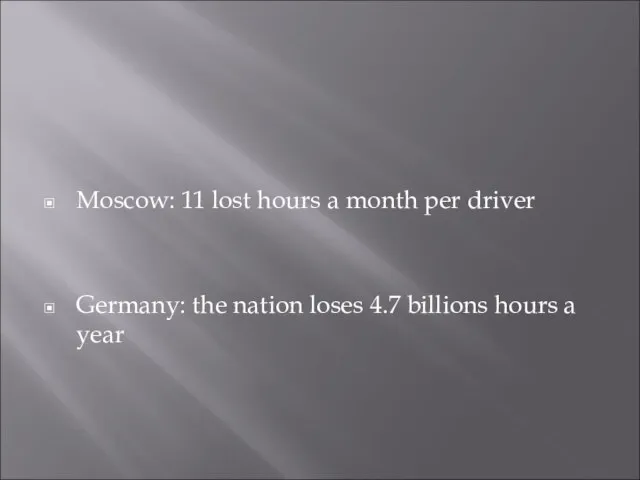 Moscow: 11 lost hours a month per driver Germany: the nation loses