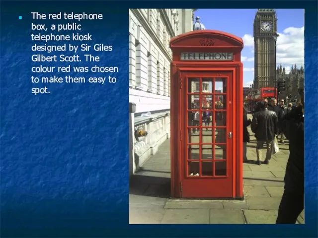 The red telephone box, a public telephone kiosk designed by Sir Giles