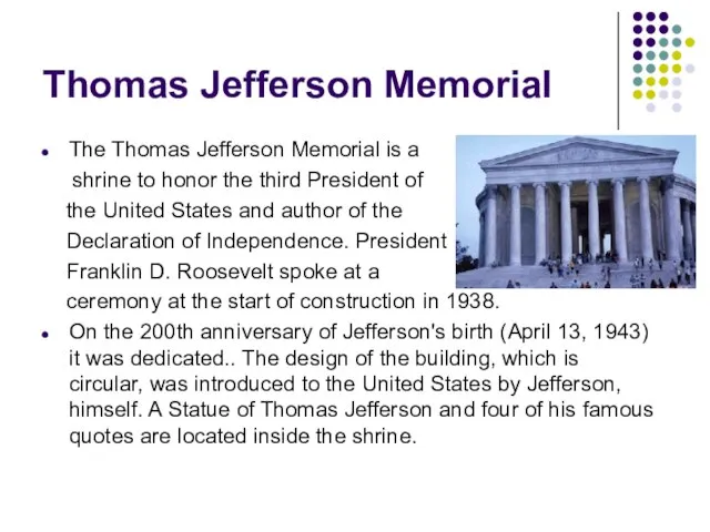 Thomas Jefferson Memorial The Thomas Jefferson Memorial is a shrine to honor