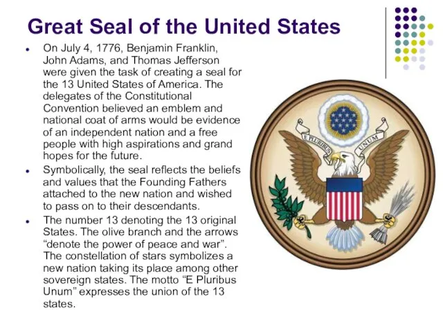 Great Seal of the United States On July 4, 1776, Benjamin Franklin,