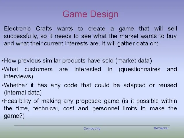 Game Design Electronic Crafts wants to create a game that will sell