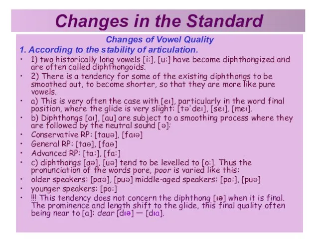 Changes in the Standard Changes of Vowel Quality 1. According to the