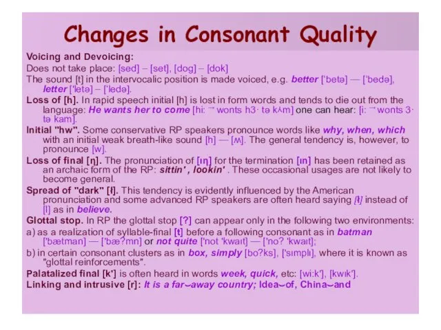 Changes in Consonant Quality Voicing and Devoicing: Does not take place: [sed]