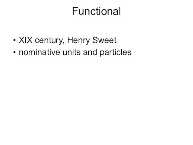 Functional XIX century, Henry Sweet nominative units and particles