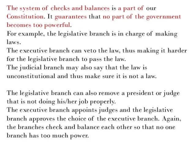 The system of checks and balances is a part of our Constitution.