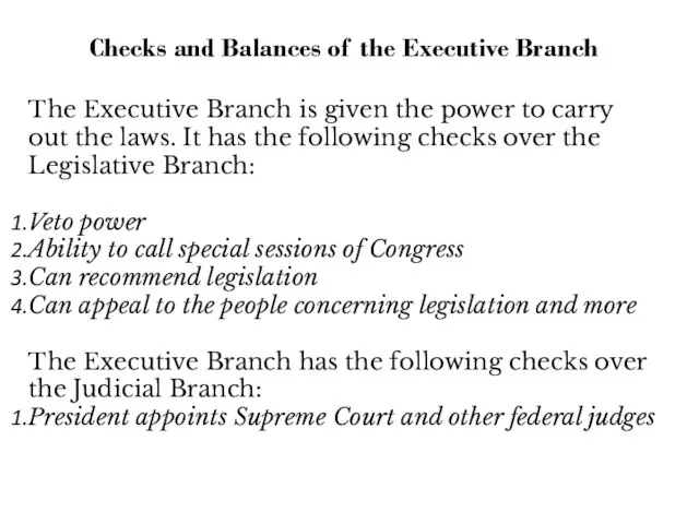 Checks and Balances of the Executive Branch The Executive Branch is given