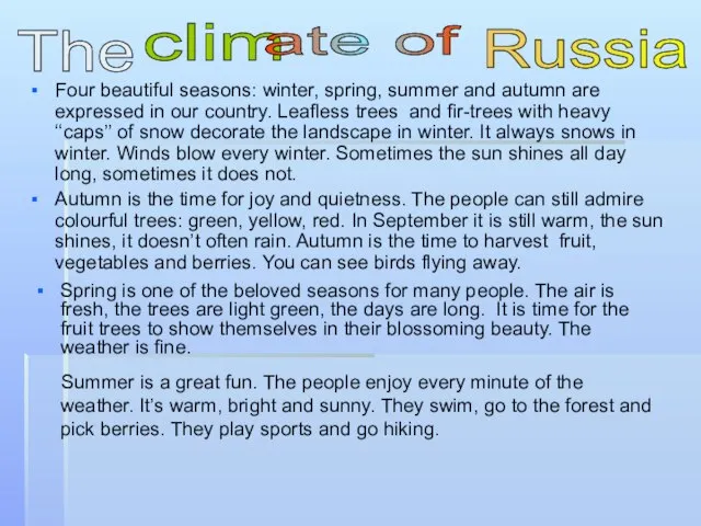 Four beautiful seasons: winter, spring, summer and autumn are expressed in our