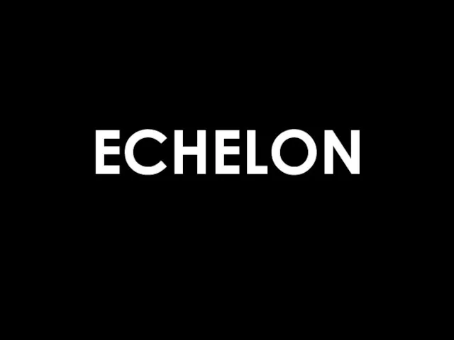 ECHELON