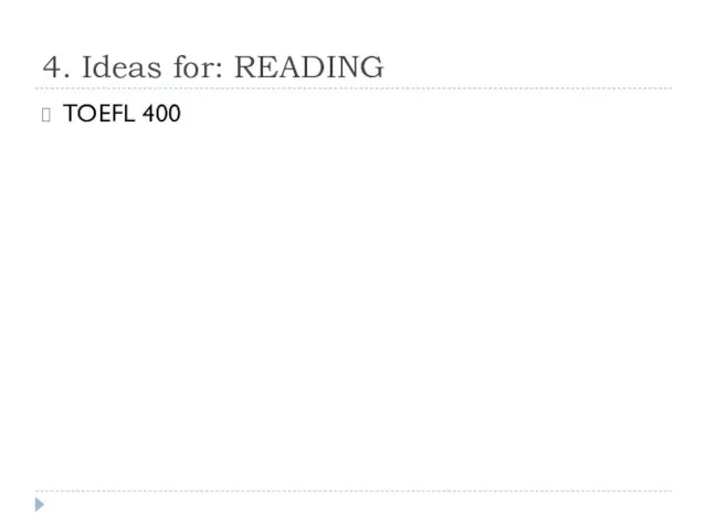 4. Ideas for: READING TOEFL 400