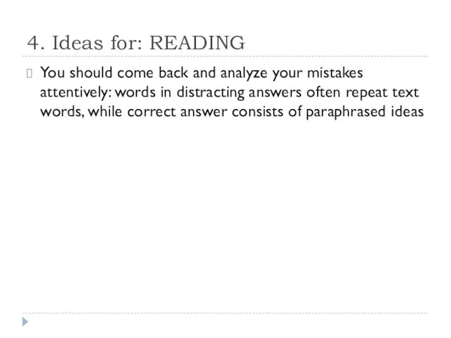 4. Ideas for: READING You should come back and analyze your mistakes