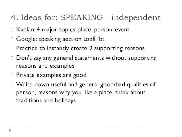 4. Ideas for: SPEAKING - independent Kaplan: 4 major topics: place, person,