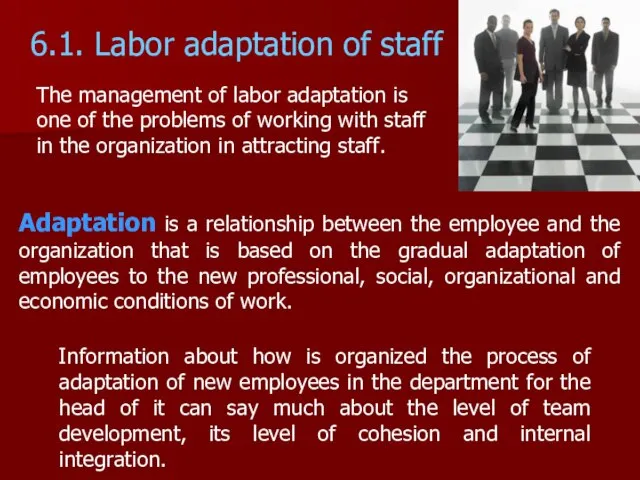 6.1. Labor adaptation of staff Adaptation is a relationship between the employee