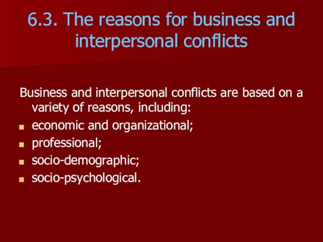 6.3. The reasons for business and interpersonal conflicts Business and interpersonal conflicts