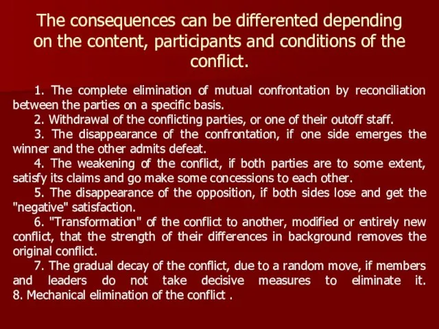 The consequences can be differented depending on the content, participants and conditions
