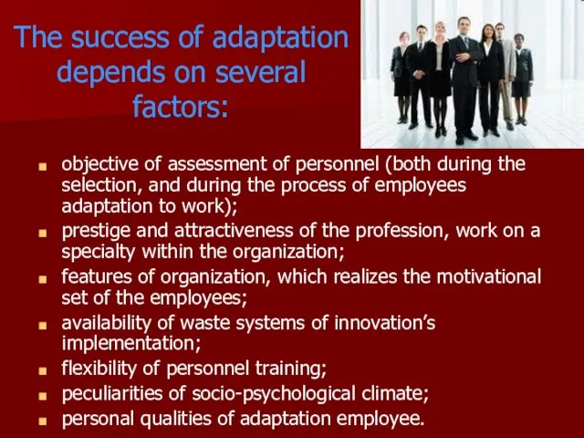 The success of adaptation depends on several factors: objective of assessment of