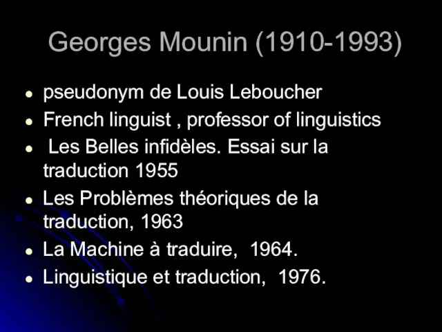 Georges Mounin (1910-1993) pseudonym de Louis Leboucher French linguist , professor of