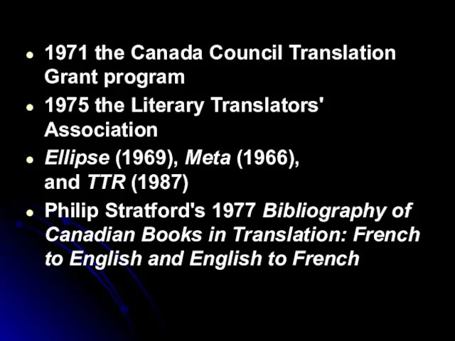 1971 the Canada Council Translation Grant program 1975 the Literary Translators' Association