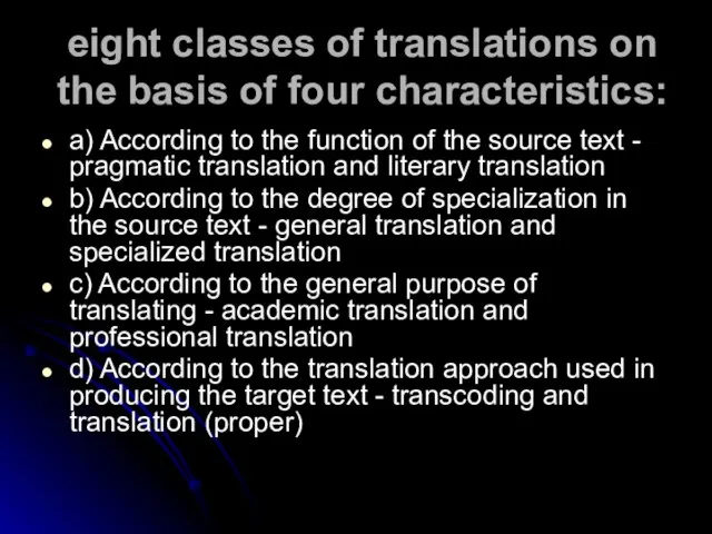 eight classes of translations on the basis of four characteristics: a) According