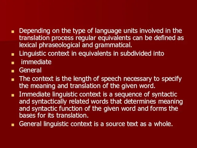 Depending on the type of language units involved in the translation process