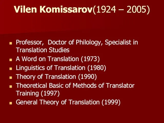 Vilen Komissarov(1924 – 2005) Professor, Doctor of Philology, Specialist in Translation Studies