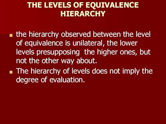 THE LEVELS OF EQUIVALENCE HIERARCHY the hierarchy observed between the level of