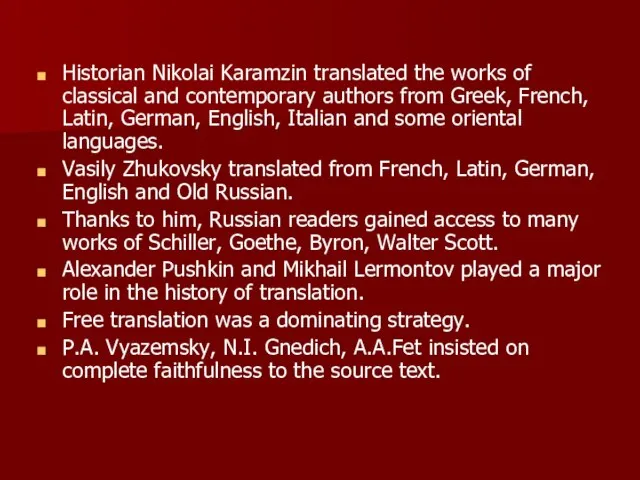 Historian Nikolai Karamzin translated the works of classical and contemporary authors from