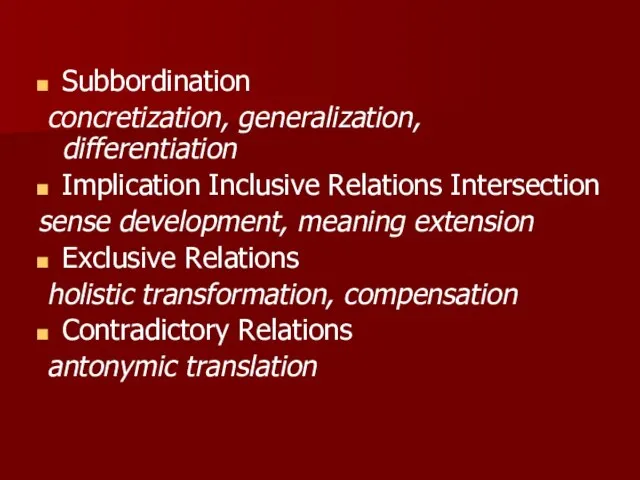 Subbordination concretization, generalization, differentiation Implication Inclusive Relations Intersection sense development, meaning extension