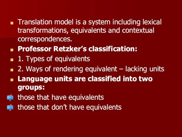 Translation model is a system including lexical transformations, equivalents and contextual correspondences.