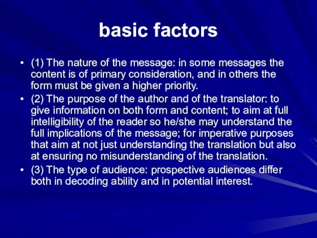 basic factors (1) The nature of the message: in some messages the