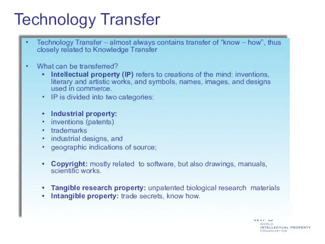 Technology Transfer Technology Transfer – almost always contains transfer of “know –