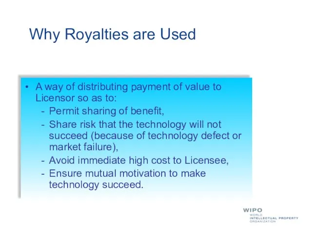 Why Royalties are Used A way of distributing payment of value to