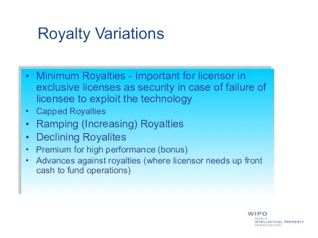 Minimum Royalties - Important for licensor in exclusive licenses as security in