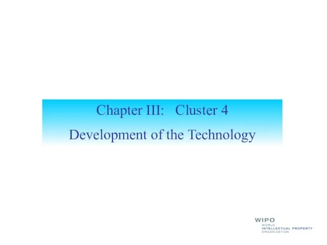 Chapter III: Cluster 4 Development of the Technology