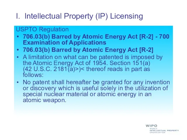 I. Intellectual Property (IP) Licensing USPTO Regulation 706.03(b) Barred by Atomic Energy