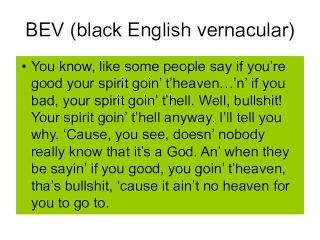 BEV (black English vernacular) You know, like some people say if you’re