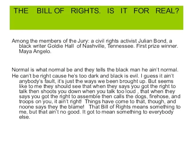 THE BILL OF RIGHTS. IS IT FOR REAL? Among the members of