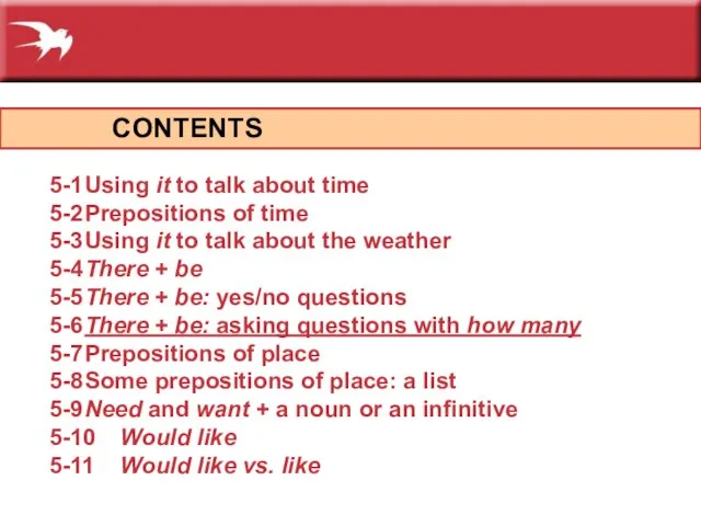 CONTENTS 5-1 Using it to talk about time 5-2 Prepositions of time