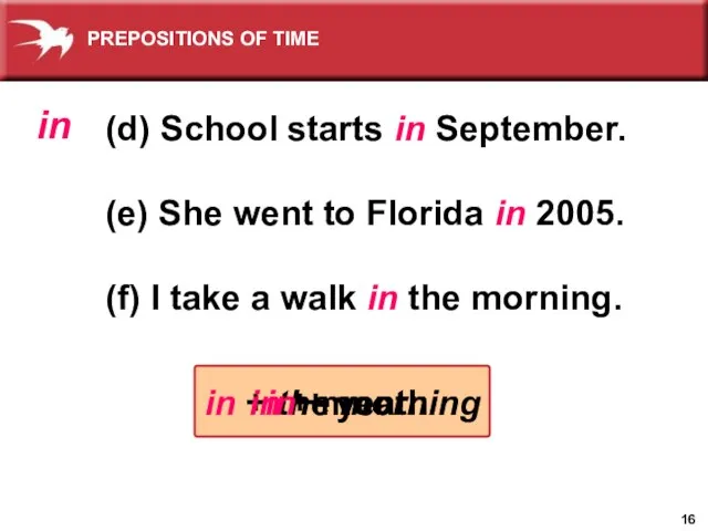 in + the morning (d) School starts in September. (e) She went