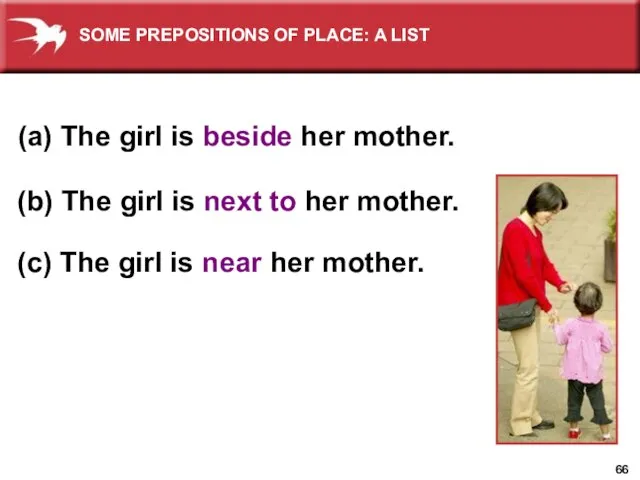 (a) The girl is beside her mother. (b) The girl is next