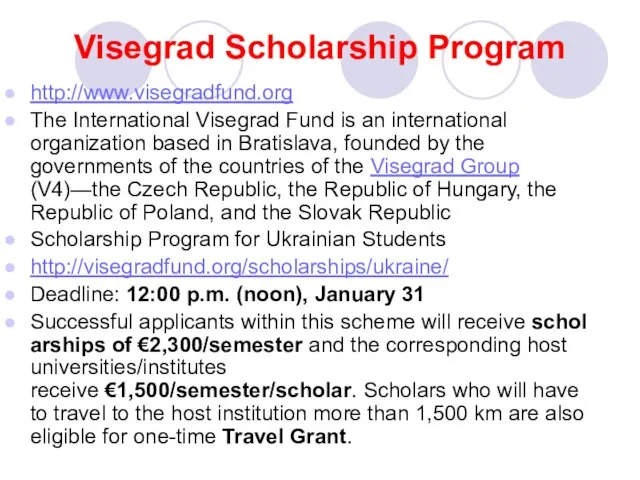 Visegrad Scholarship Program http://www.visegradfund.org The International Visegrad Fund is an international organization